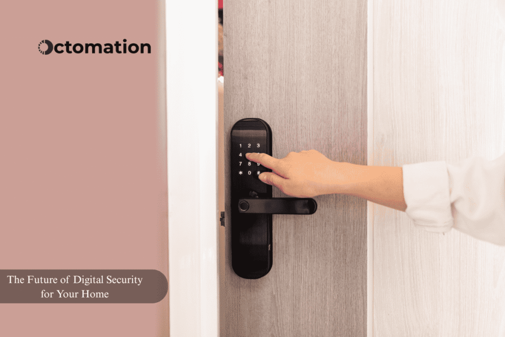 The Future of Digital Security for Your Home