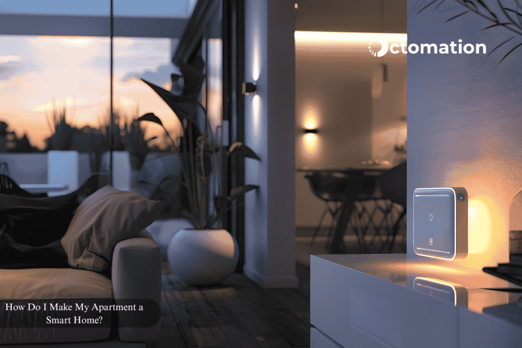 How Do I Make My Apartment a Smart Home?