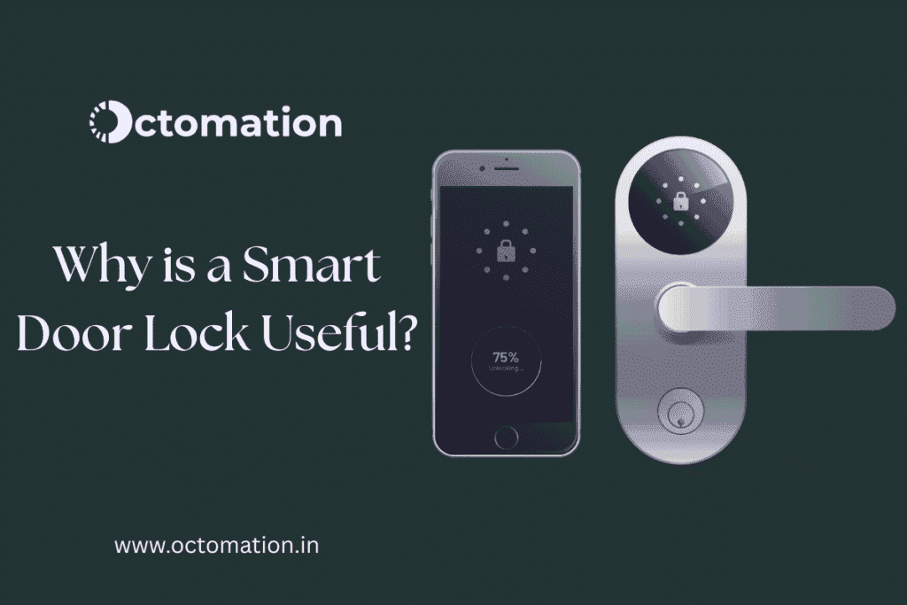Why is a Smart Door Lock Useful?