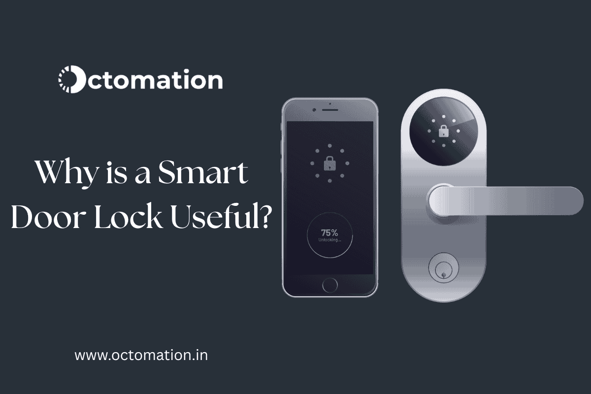 Why is a Smart Door Lock Useful?